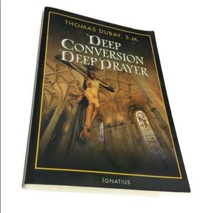 Deep Conversion Deep Prayer by Thomas Dubai, S.M.